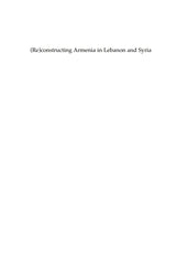 Downloadable PDF :  (Re)constructing Armenia in Lebanon and Syria 1st Edition Ethno-Cultural Diversity and the State in the Aftermath of a Refugee Crisis