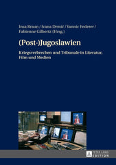 Downloadable PDF :  (Post-)Jugoslawien 1st Edition Kriegsverbrechen und Tribunale in Literatur, Film und Medien
