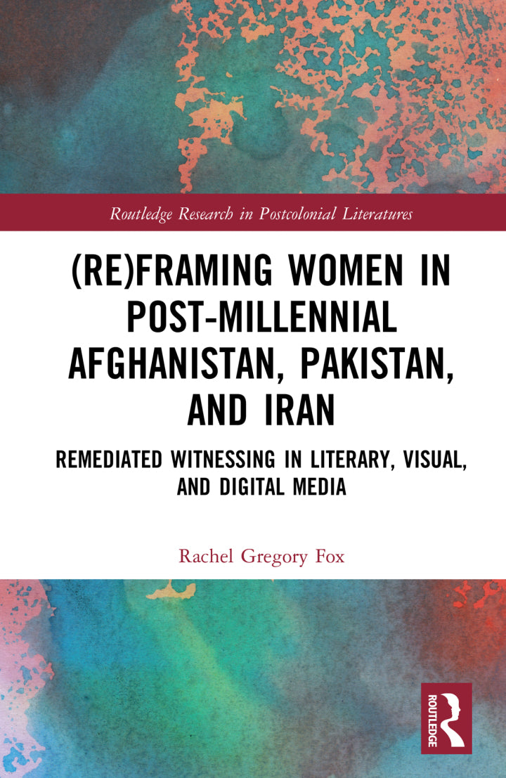 Downloadable PDF :  (Re)Framing Women in Post-Millennial Afghanistan, Pakistan, and Iran 1st Edition Remediated Witnessing in Literary, Visual, and Digital Media