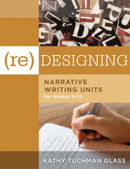Downloadable PDF :  (Re)designing Narrative Writing Units for Grades 5-12 1st Edition (Create a Plan for Teaching Narrative Writing Skills That Increases Student Learning and Literacy)