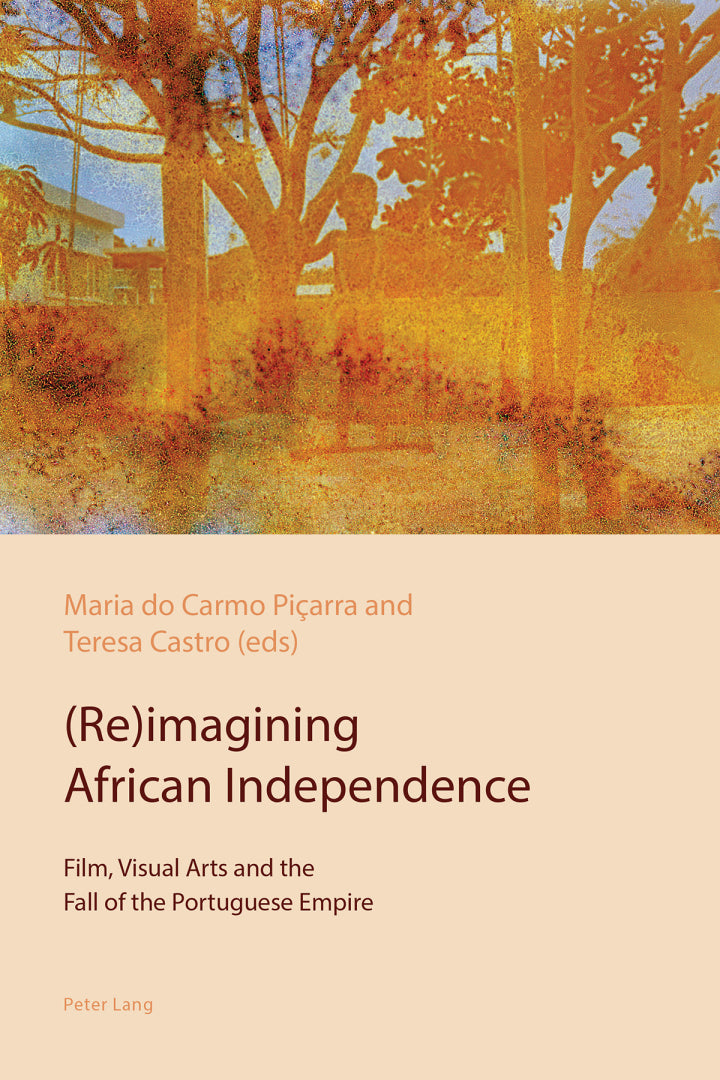 Downloadable PDF :  (Re)imagining African Independence 1st Edition Film, Visual Arts and the Fall of the Portuguese Empire