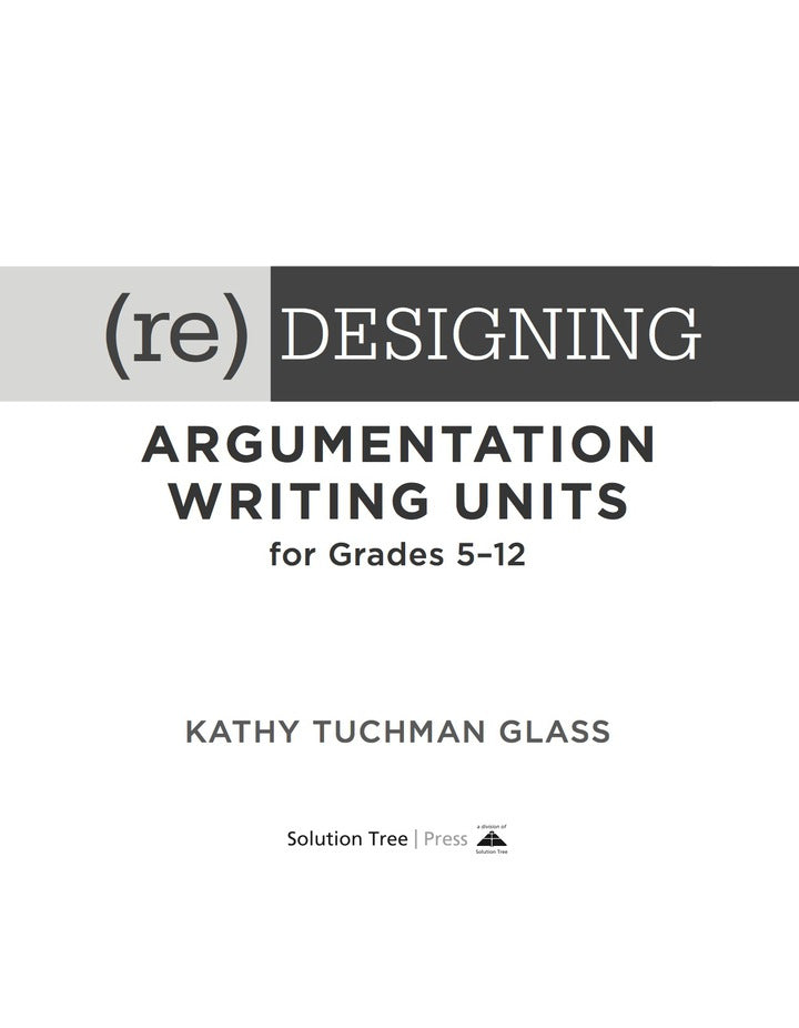 Downloadable PDF :  (Re)designing Argumentation Writing Units for Grades 5-12 1st Edition .