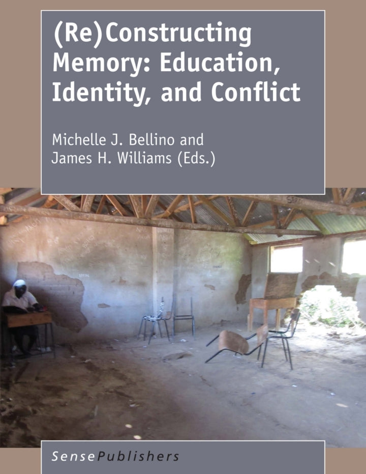 Downloadable PDF :  (Re)Constructing Memory: Education, Identity, and Conflict